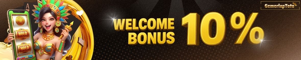 WELCOME BONUS NEW MEMBER 10% (PRODUK SLOT)